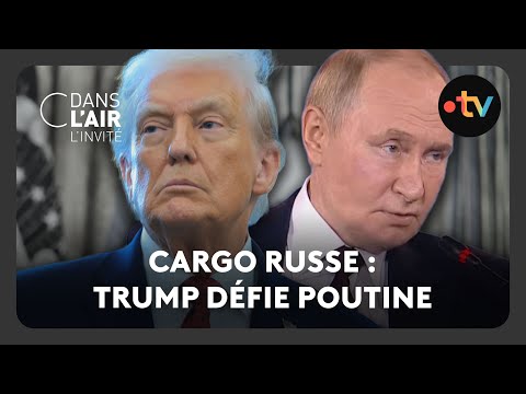 Cargo russe : Trump défie Poutine