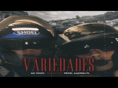 VULGO P7 E MC ZOZO - VARIEDADES (PROD AMORIM PL)