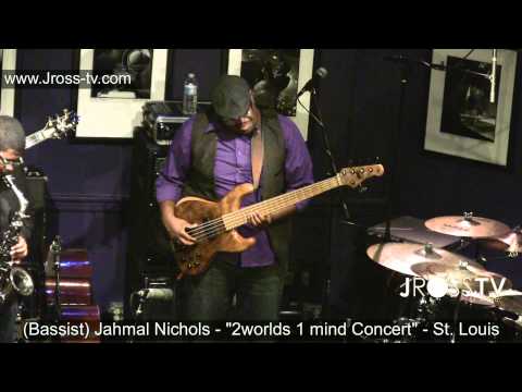 James Ross @ (Bass Solo) Jahmal Nichols - www.Jross-tv.com