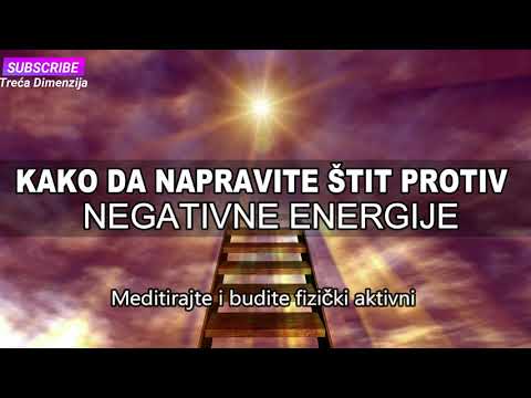 Napravite energetski štit u 5 koraka - Zaštitite se od loše energije!