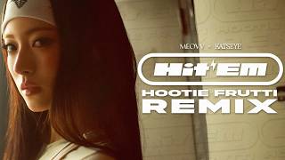 MEOVV (미야오) - Hit 'Em (Hootie Frutti Remix)