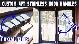 CUSTOM STAINLESS DOOR HANDLES for our MODERN STEEL FRAMED GLASS DOORS! Ep. 20