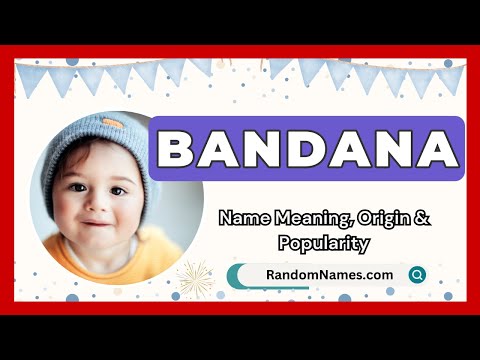 Bandana - Baby Boy Name Meaning, Origin & Popularity - RandomNames.com