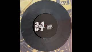 Simian Mobile Disco - Pulse / HOLLY003 / 2005 / UK