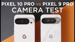 Google Pixel 10 Pro XL vs Pixel 9 Pro XL - Camera Test - Photos Only