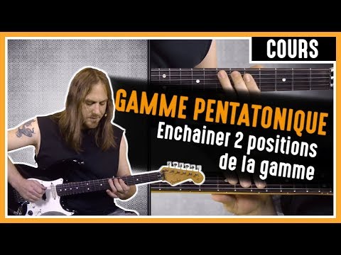 Cours de Guitare : Enchainer 2 Positions de la Gamme Pentatonique