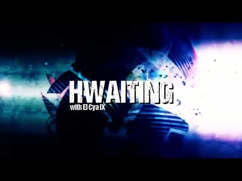 Hwaiting with El Cya IX (Visualizer)