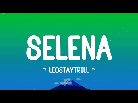 SELENA - @leostaytrill (lyrics)