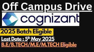 Cognizant Off Campus Drive 2025 | Salary : 4 - 6.75 LPA | Last Date : 5th May  🔥🔥