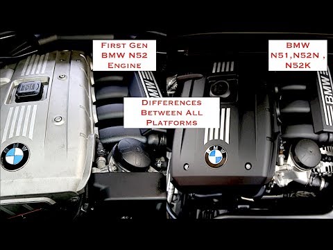 Differences Between The BMW N52 First Generation Engine & The BMW N51 , N52N , N52K Engines