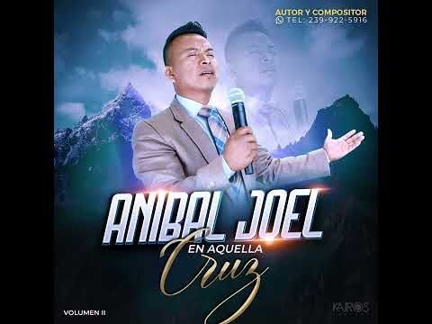 Anibal Joel- En Aquella Cruz