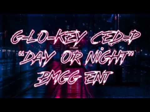 G-Lo-Key Ced-P “Day or Night”