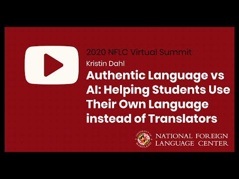 NFLC Virtual Summit (2020): Authentic Language Vs AI - Kristin Dahl