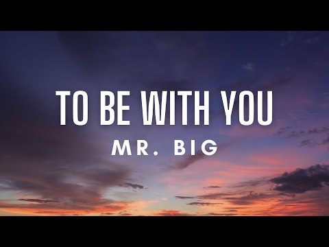 Mr. Big - To Be With You (Lyrics)
