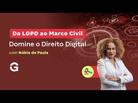 Da LGPD ao Marco Civil: Domine o Direito Digital