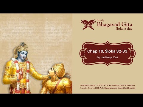 #388 Bhagavad-gita Chapter 10,Śloka 32-33 -Kartikeya das
