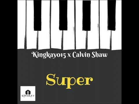 KingKay015 x Calvin Shaw - Super