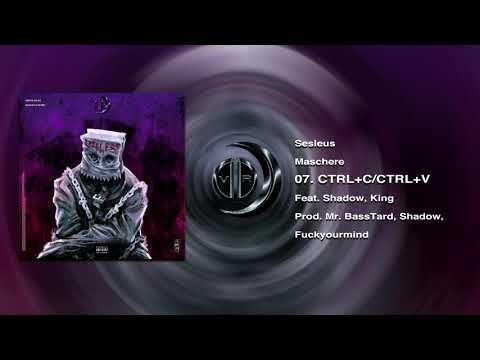 Sesleus - 07 - CTRL+C/CTRL+V (feat. Shadow & King) - prod. Mr. BassTard, Shadow & Fuckyourmind
