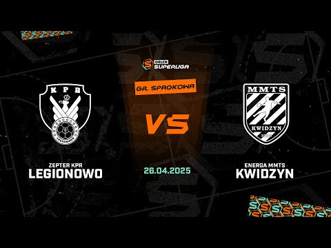 Grupa spadkowa: Zepter KPR Legionowo - MMTS Kwidzyn [SKRÓT]