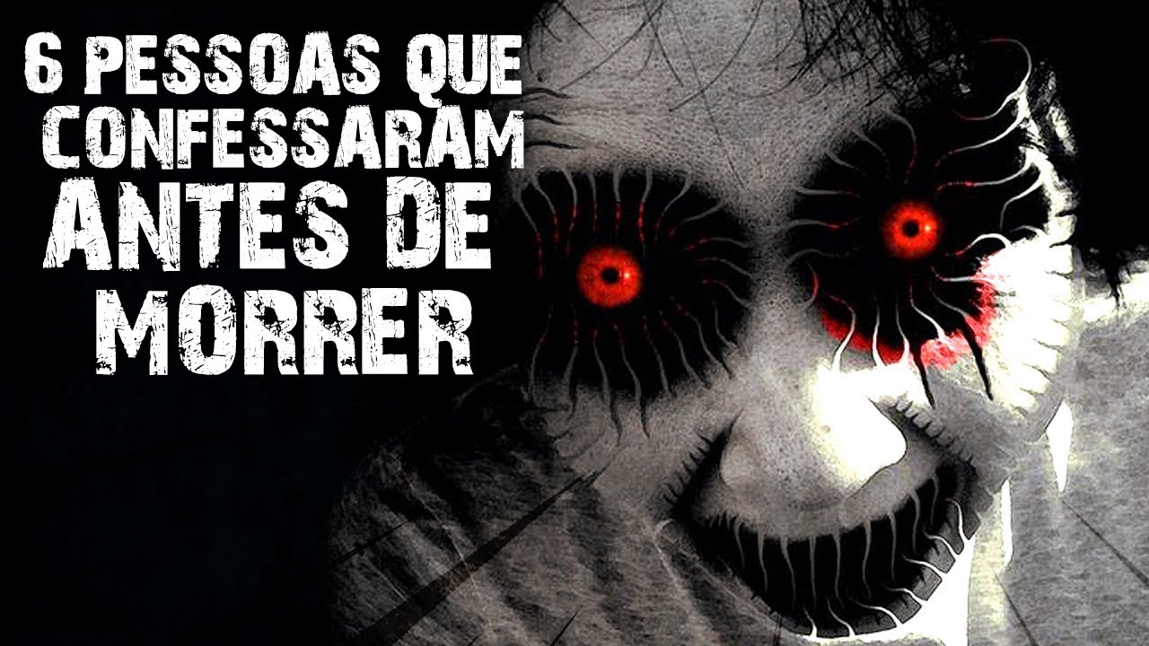 6 Confissões ASSUSTADORAS que pessoas fizeram ANTES DE MORRER!