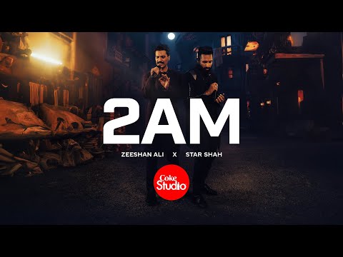 Poster 
2AM Lyrics – Star Shah x Zeeshan Ali | Coke Studio 