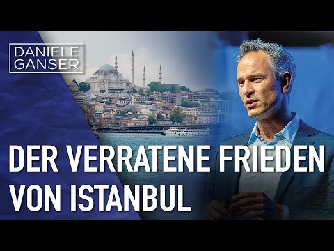Dr. Daniele Ganser: Der verratene Frieden von Istanbul  (Dr. Daniele Ganser, 1.1.24)