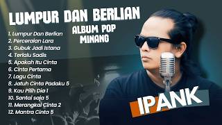 Download lagu IPANK LUMPUR DAN BERLIAN FULL ALBUM mp3