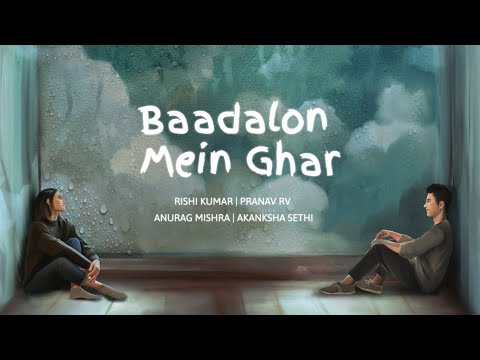 Baadalon Mein Ghar (Lyrical) - Rishi Kumar | Pranav RV |@AnuragMishraMusic | @akankshasethi4017