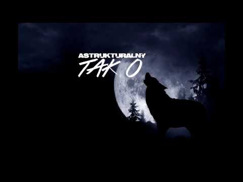 Astrukturalny - Tak o