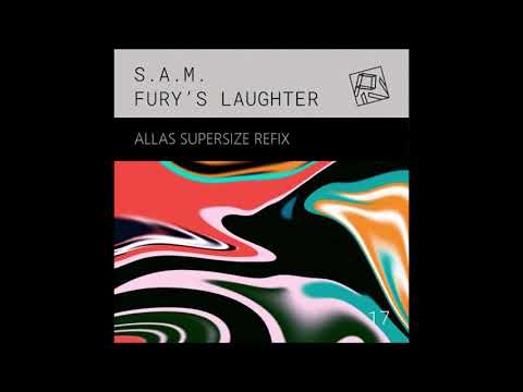 S.A.M - Fury's Laughter (Allas Supersize Refix)