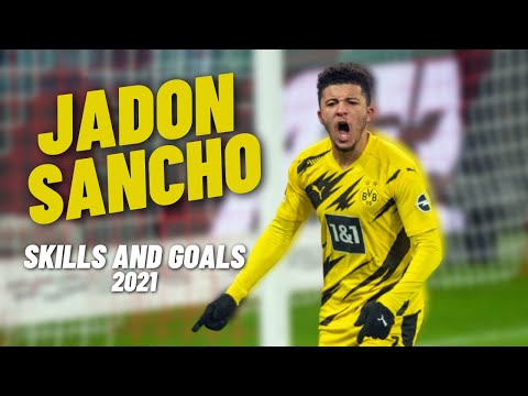 Jadon Sancho 2021-Dribbling Sublime Skills and Goals