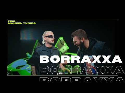 Feid, Manuel Turizo - BORRAXXA // Letra