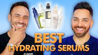 THE BEST HYDRATING SERUMS | DOCTORLY UNSPONSORED REVIEWS