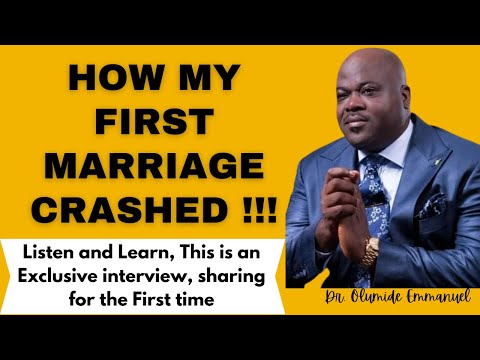 Dr Olumide Emmanuel Explained: How My First Marriage Crashed !!!
