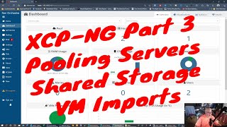 XCP-NG Part 3 - Pooling Servers-Shared Storage-VM Imports