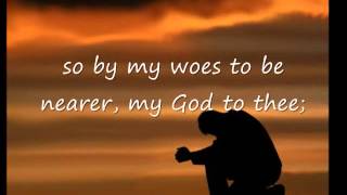 Nearer, My God, To Thee (Hymns with lyrics)