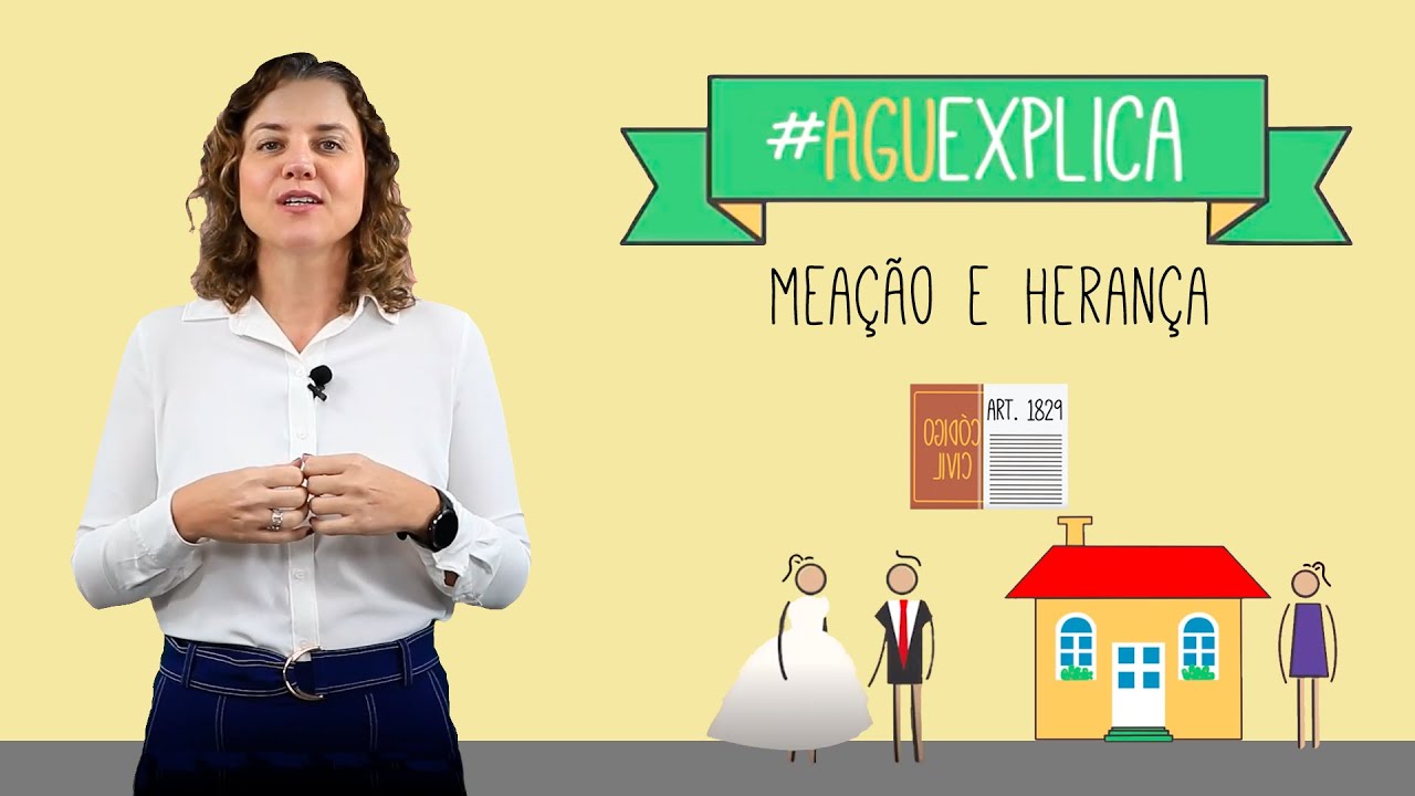 AGU Explica – Meação e Herança