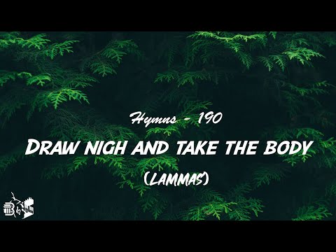 Hymns - 190 | Draw nigh and take the body of the Lord | Lammas | Bangor Antiphoner C 690