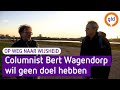 Columnist Bert Wagendorp verveelde zich te pletter tijdens sabbatical - Op Weg Naar Wijsheid
