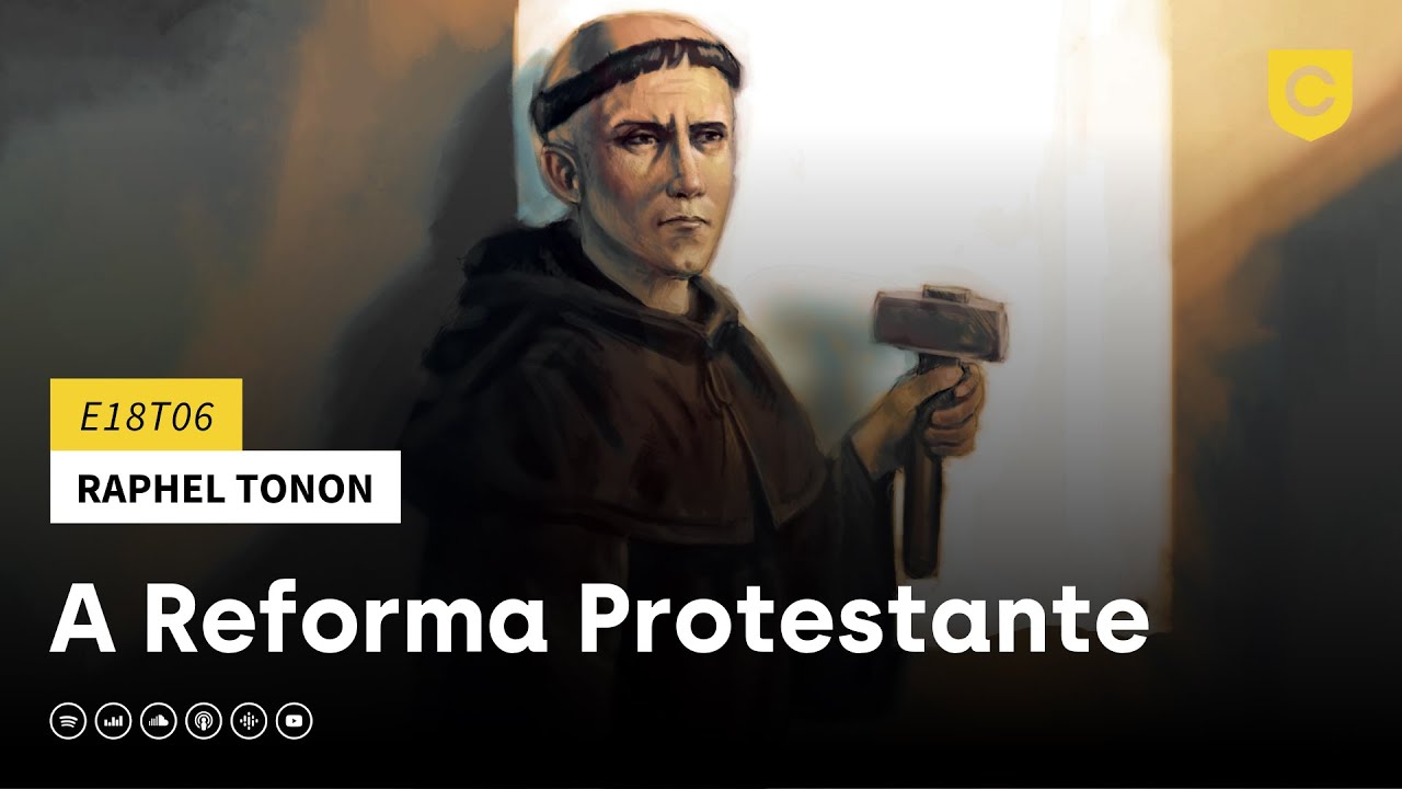 E18T06 - A Reforma Protestante (com Raphael Tonon)