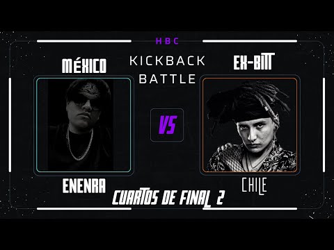 Enenra🇲🇽 vs Ex-Bitt🇨🇱 | Batalla Completa + Resultado | HBC Kickback Battle 2022
