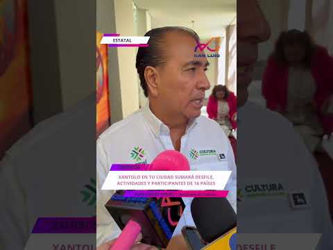 XANTOLO EN TU CIUDAD SUMARÁ DESFILE, ACTIVIDADES Y PARTICIPANTES DE 16 PAÍSES