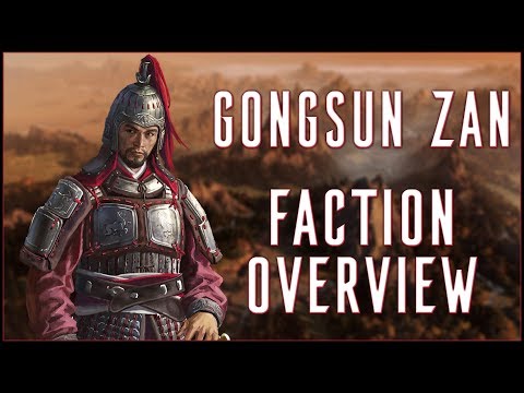 GONGSUN ZAN FACTION OVERVIEW - Total War: Three Kingdoms!