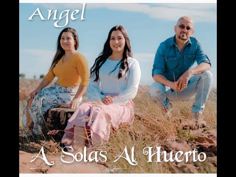 Grupo Angel - A Solas Al Huerto (Album Completo)