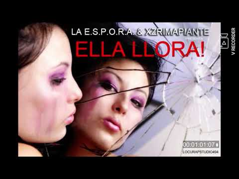 XZRIMAPIANTE ft LA E.S.P.O.R.A - Ella Llora (prod.mesgo)-2017