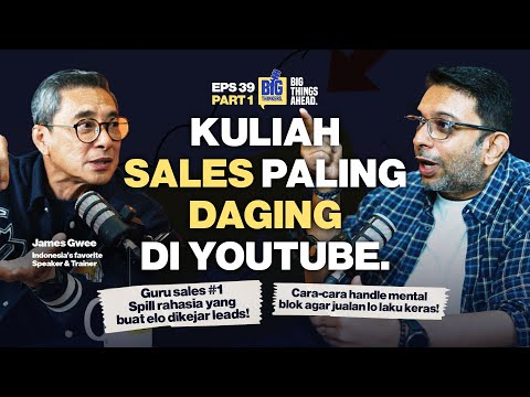 💰 KULIAH SALES PALING DAGING DI YOUTUBE - JAMES GWEE #EP39 #P1
