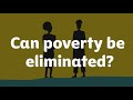 Can Poverty Be Eliminated