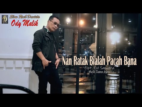Ody Malik - Nan Ratak Bialah Pacah Bana | Cipt: Evi Saputra | Official Musik Video