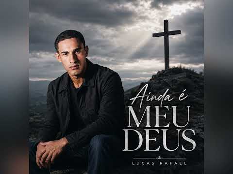 Ainda Tem Jeito - Lucas Rafael