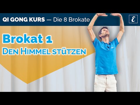 Brokat Übung 1: Den Himmel Stützen — Qi Gong Kurs [Die 8 Brokate]